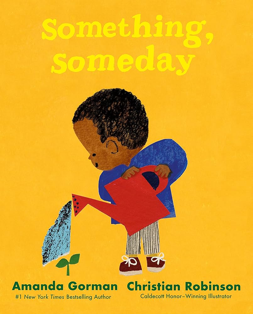 Something, Someday: Gorman, Amanda, Robinson, Christian: 9780593203255: Amazon.com: Books