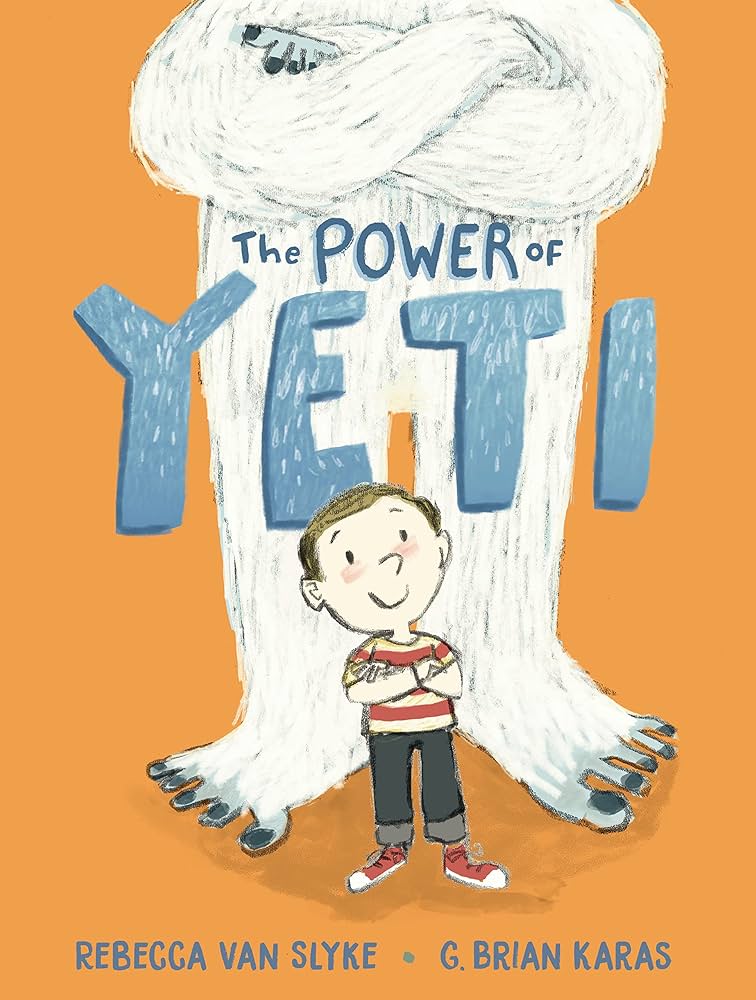 The Power of Yeti: Van Slyke, Rebecca, Karas, G. Brian: 9780399169588: Amazon.com: Books